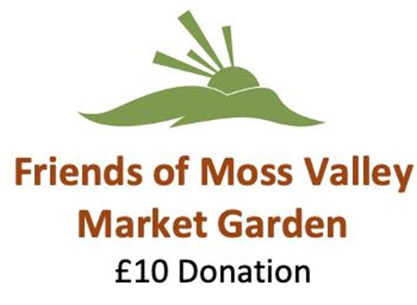 Friends of Moss Valley Market Garden Donation £10