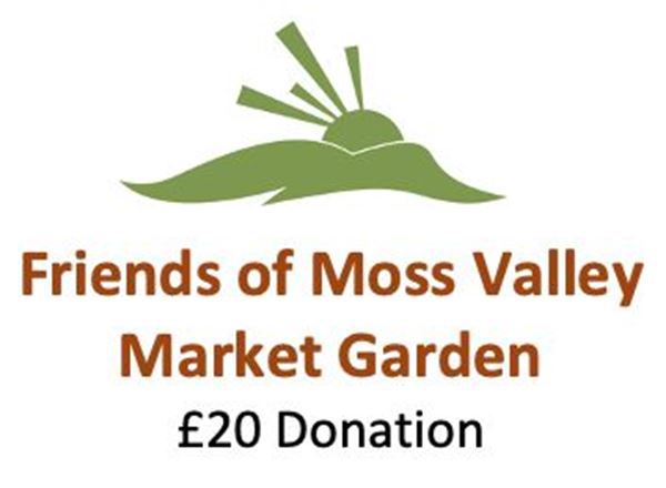Friends of Moss Valley Market Garden Donation £20
