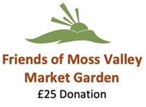 Friends of Moss Valley Market Garden Donation £25